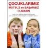 Çocuklarımız Mutsuz ve Başarısız Olmasın