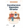 Çocuklarımızı Hapseden Ekranlar