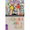Çocuklarla Sanat ve Felsefe