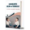 Çocuklukta Bilim Ve Teknoloji