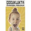 Çocuklukta Davranışsal Problemler
