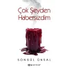 Çok Şeyden Habersizdim