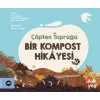 Çöpten Toprağa Bir Kompost Hikayesi (Ciltli)