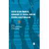 Covid-19 un Finansal, Ekonomik ve Sosyal Etkileri Üzerine Araştırmalar