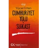 Cumhuriyet Yolu ve Suikast