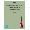 Cumhuriyetin 100. Yılında Türk Ordusu ve Millî Savunma