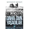 Daha Dün Yaşadılar