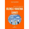 Daha İyi Bir Yaşam İçin Bilinçli Yaratma Sanatı