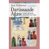 Darüssaade Ağası – Osmanli Sarayında Afrikali Bir Güç Odağı