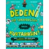 Dedeni Bir Yanardağdan Nasıl Kurtarırsın?