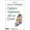 Değişen Toplumda Aile ve Çocuk