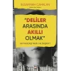 Deliler Arasında Akıllı Olmak