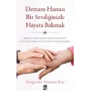 Demans Hastası Bir Sevdiğinizle Hayata Bakmak