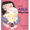 Demek Abla Oluyorsun