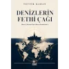 Denizlerin Fethi Çağı