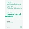 Derdin Ne Kadar  Büyükse Tanrıya  O Kadar Yakınsındır - Fyodor Mihayloviç Dostoyevskiden Hayat Dersleri