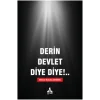 Derin Devlet Diye Diye !...