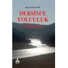 Dersime Yolculuk - Seyahatname