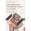 Descartes - Gerçeği Arayan Her Şeyden Kuşku Duymalıdır