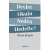 Devlet Okulu Neden Hedefte?