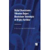 Dijital Ekosistemin Yükselen Değeri Blockchain Teknolojisi ve Kripto Varlıklar