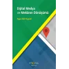 Dijital Medya Ve Mekanın Dönüşümü