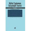 Dijital Toplumun Sosyolojik Teorisi