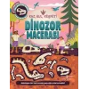 Dinozor Macerasi – Kaz, Bul, Keşfet! (Ciltli)