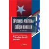 Diplomasi Politika ve Değişen Dengeler