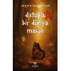 Distopik Bir Dünya Masalı