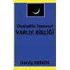 Diyalektik Tasavvuf Varlık Birliği