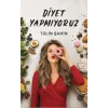 Diyet Yapmıyoruz