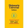 Dizionario Universal Italiano - Turco / Turco - Italiano