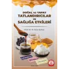 Doğal ve Yapay Tatlandırıcılar ve Sağlığa Etkileri