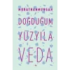 Doğduğum Yüzyıla Veda