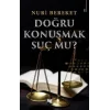 Doğru Konuşmak Suç Mu?