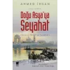Doğu Asyaya Seyahat - Asya-yı Şarkiye Seyahat