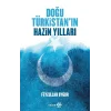 Doğu Türkistanın Hazin Yılları