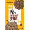 Doğu ve Batı Arasında Şehir