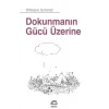 Dokunmanın Gücü Üzerine
