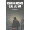 Dolandım Peşinde Ülkü Adlı Yar