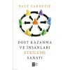 Dost Kazanma ve İnsanları Etkileme Sanatı