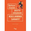 Dostu Düşmanı Kullanma Sanatı