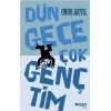 Dün Gece Çok Gençtim