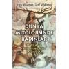 Dünya Mitolojisinde Kadınlar