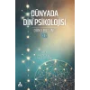 Dünyada Din Psikolojisi (Dünü Bugünü-I)