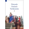 Dünyada Osmanlı Tarihyazımı - I