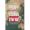 Dünyanın Öbür Ucunda Kim Var? (Ciltli)