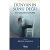Dünyanın Sonu Değil Ruh Sağlığını Korumak