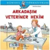 Dünyayı Öğreniyorum Arkadaşım Veteriner Hekim